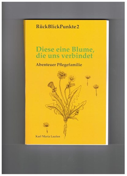 Diese eine Blume, die uns verbindet, Löwenzahn Erziehungshilfe e. V. - Paperback - 9783874684897