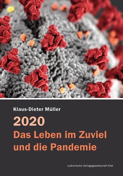 2020 - Das Leben im Zuviel und die Pandemie, Klaus-Dieter Müller - Paperback - 9783875032727