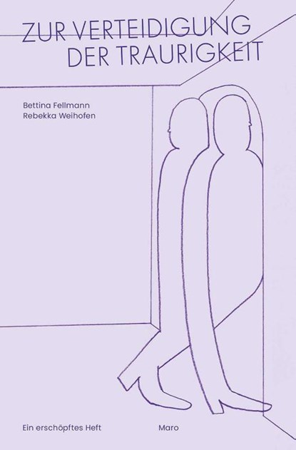 Zur Verteidigung der Traurigkeit, Bettina Fellmann - Gebonden - 9783875126204