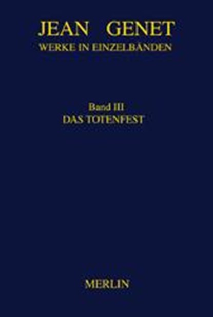 Werke in Einzelbänden 3. Das Totenfest, Jean Genet - Gebonden - 9783875362077