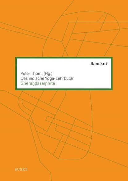 Das indische Yoga-Lehrbuch Gherandasamhita, Peter Thomi - Paperback - 9783875486735