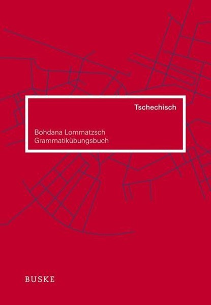 Grammatikübungsbuch Tschechisch, Bohdana Lommatzsch - Paperback - 9783875486902