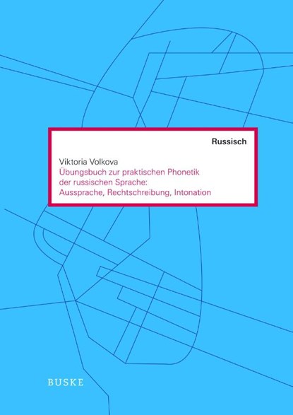 Übungen zur praktischen Phonetik der russischen Sprache: Aussprache, Rechtschreibung, Intonation, Viktoria Volkova - Paperback - 9783875486995