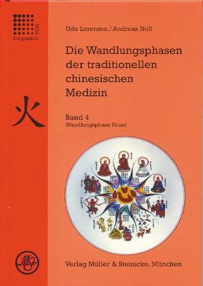 Die Wandlungsphasen 4 der traditionellen chinesischen Medizin, Udo Lorenzen ; Andreas Noll - Gebonden - 9783875691160