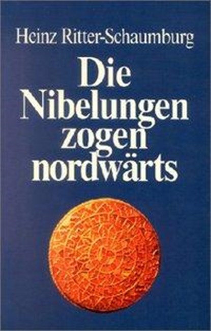 Die Nibelungen zogen nordwärts, Heinz Ritter-Schaumburg - Paperback - 9783876671291