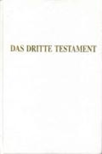Das Dritte Testament, Traugott Göltenboth - Gebonden - 9783876672649