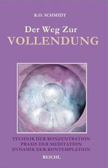 Der Weg zur Vollendung, K O Schmidt - Paperback - 9783876672953