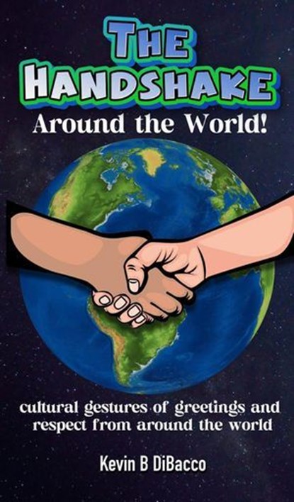 The Handshake: Around The World, Kevin B DiBacco - Ebook - 9783877360620