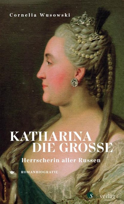 Katharina die Große. Herrscherin aller Russen., Cornelia Wusowski - Gebonden - 9783878001478