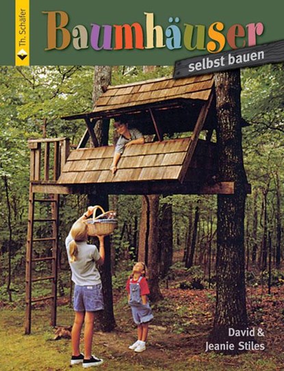 Baumhäuser selbst bauen, David Stiles ; Jeanie Stiles - Paperback - 9783878705796