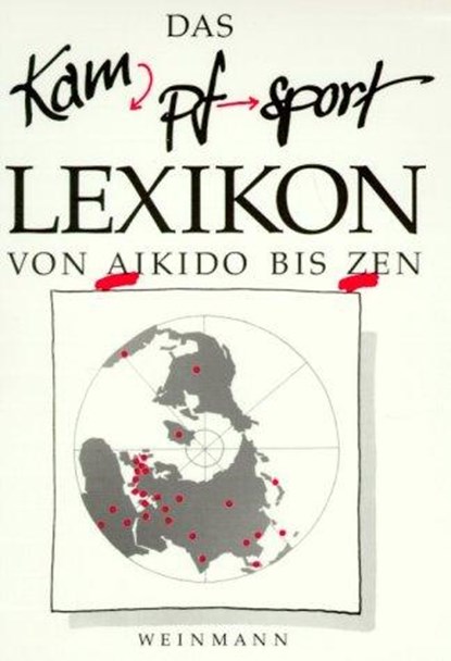 Das Kampfsport Lexikon von Aikido bis Zen, Wolfgang Weinmann - Paperback - 9783878920441