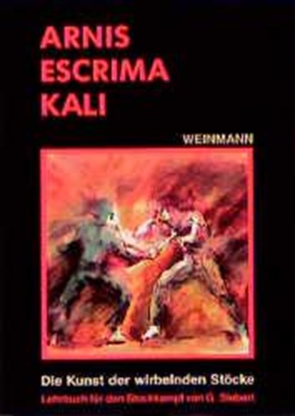Arnis, Escrima, Kali, Gunnar Siebert - Paperback - 9783878920632