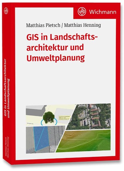 GIS in Landschaftsarchitektur und Umweltplanung, Matthias Pietsch ; Matthias Henning - Paperback - 9783879077366