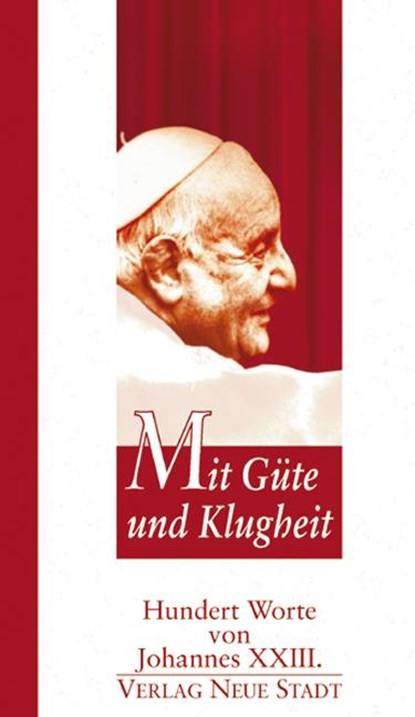 Mit Güte und Klugheit, Johannes XXIII. - Gebonden - 9783879968862