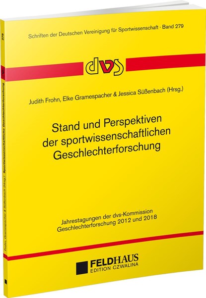 Stand und Perspektiven der sportwissenschaftlichen Geschlechterforschung, Judith Frohn ;  Elke Gramespacher ;  Jessica Süßenbach - Paperback - 9783880206762