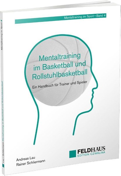 Mentaltraining im Basketball und Rollstuhlbasketball, Andreas Lau ; Rainer Schliermann - Paperback - 9783880207172