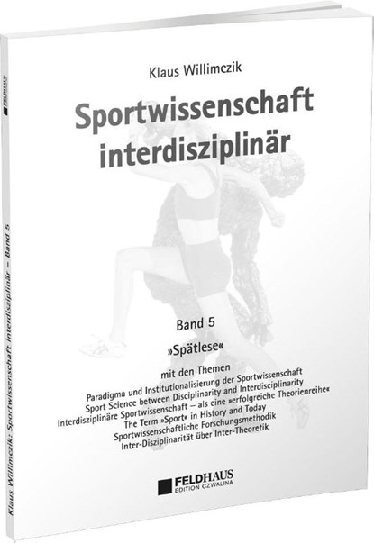 Sportwissenschaft interdisziplinär - Ein wissenschaftstheoretischer Dialog (Gesamtwerk) / Sportwissenschaft interdisziplinär - Spätlese, Klaus Willimczik - Paperback - 9783880207240