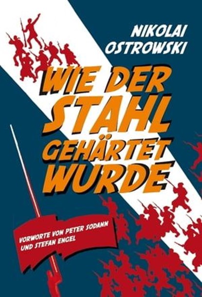 Wie der Stahl gehärtet wurde, Nikolai Alexejewitsch Ostrowski - Ebook - 9783880214347