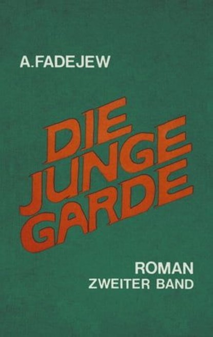 Die junge Garde Band 2, A. Fadejew - Ebook - 9783880215207