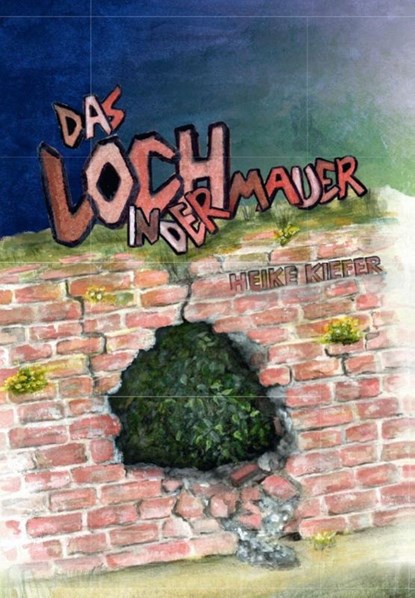Das Loch in der Mauer, Heike Kiefer - Paperback - 9783880217423