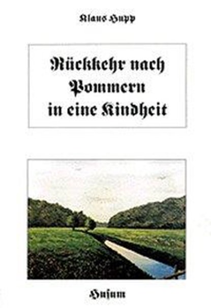 Rückkehr nach Pommern in eine Kindheit, niet bekend - Paperback - 9783880425743