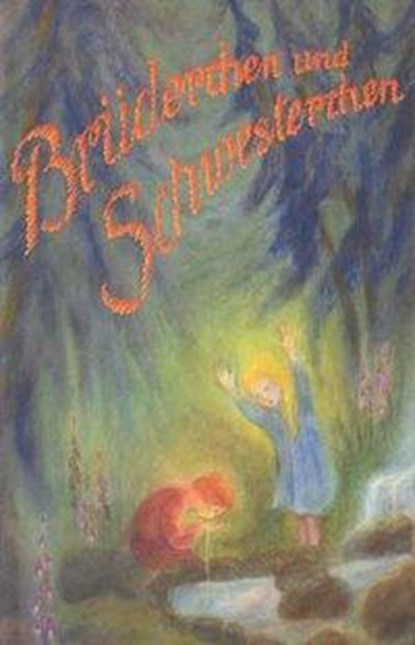 Brüderchen und Schwesterchen, Jacob Grimm ; Wilhelm Grimm - Gebonden - 9783880693487