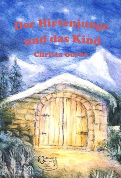 Der Hirtenjunge und das Kind, Christa Garbe - Paperback - 9783880693999