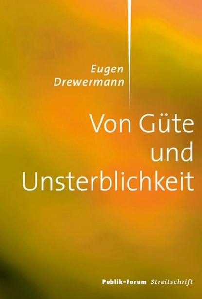 Von Güte und Unsterblichkeit, Eugen Drewermann - Paperback - 9783880952522