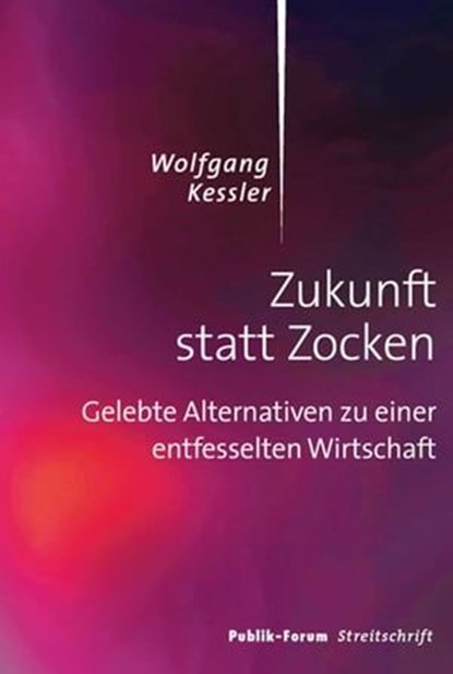 Zukunft statt Zocken, Wolfgang Kessler - Ebook - 9783880952553