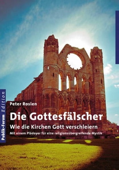 Die Gottesfälscher, Peter Rosien - Ebook - 9783880952577