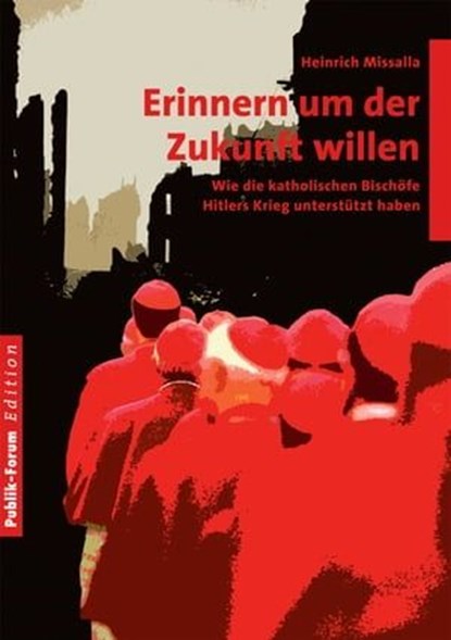 Erinnern um der Zukunft willen, Heinrich Missalla - Ebook - 9783880952812
