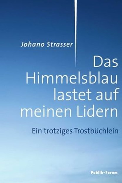 Das Himmelsblau lastet auf meinen Lidern, Johano Strasser - Ebook - 9783880952843