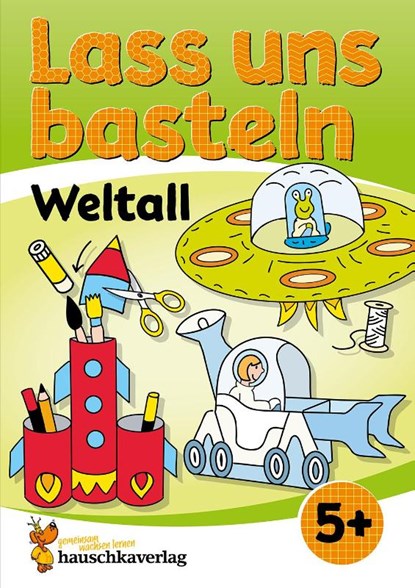 Lass uns basteln - Bastelbuch ab 5 Jahre - Weltall, Corina Beurenmeister - Paperback - 9783881005548