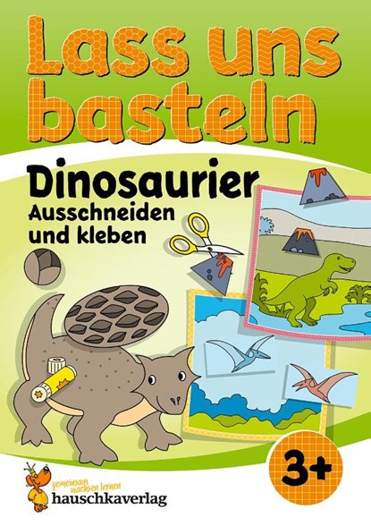 Lass uns basteln - Ausschneiden und Kleben ab 3 Jahre - Dinosaurier, Corina Beurenmeister - Paperback - 9783881005593
