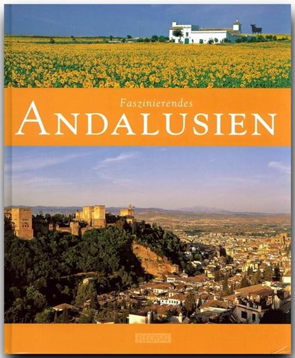 Faszinierendes Andalusien, Ernst-Otto Luthardt - Gebonden - 9783881890014