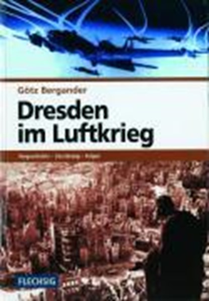 Dresden im Luftkrieg, Götz Bergander - Gebonden - 9783881892391
