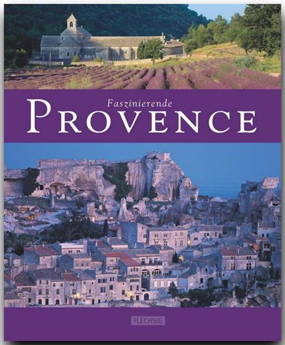 Faszinierende Provence, Ernst-Otto Luthardt - Gebonden - 9783881896894