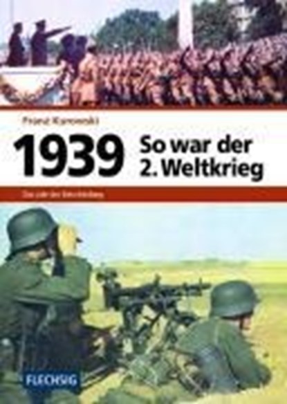 1939 - So war der 2. Weltkrieg, Franz Kurowski - Gebonden - 9783881897105