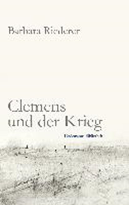 Clemens und der Krieg, BARBARA,  Riederer - Gebonden - 9783881909808