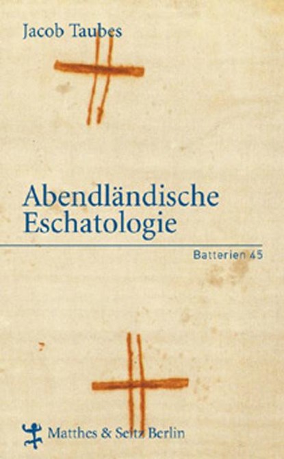 Abendländische Eschatologie, Jacob Taubes - Gebonden - 9783882212563