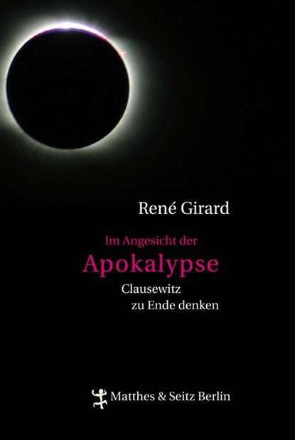 Im Angesicht der Apokalypse, René Girard - Gebonden - 9783882213881