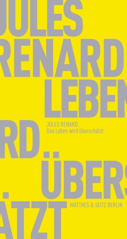 Das Leben wird überschätzt, Jules Renard - Paperback - 9783882214024