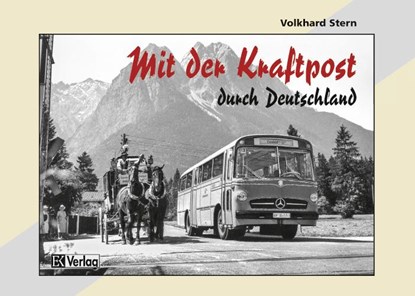 Mit der Kraftpost durch Deutschland, Volkhard Stern - Gebonden - 9783882558548