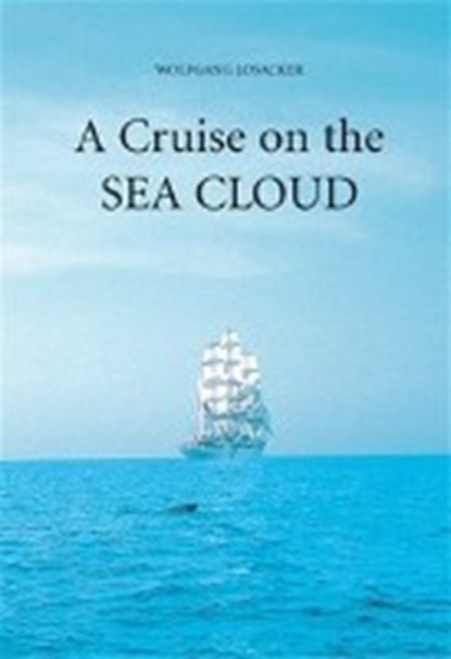 A Cruise on the Sea Cloud, LOSACKER,  Wolfgang - Overig - 9783882643077