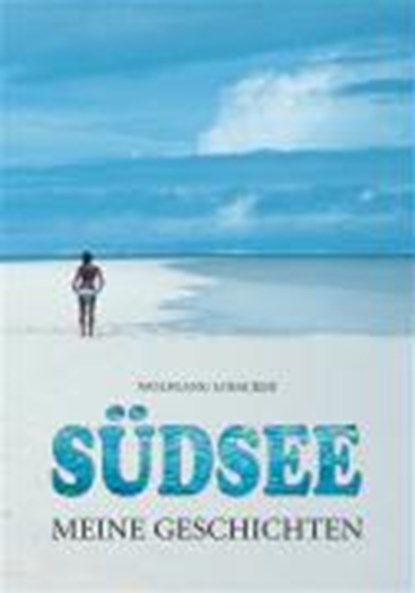 Südsee - Meine Geschichten, LOSACKER,  Wolfgang - Paperback - 9783882643626