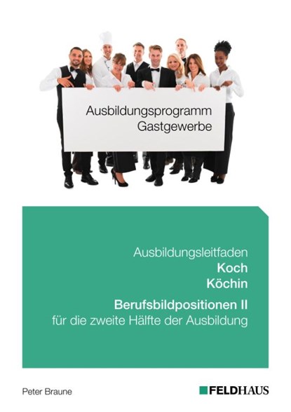 Ausbildungsprogramm Gastgewerbe / Ausbildungsleitfaden Koch/Köchin - Berufsbildpositionen II, Peter Braune - Paperback - 9783882647358