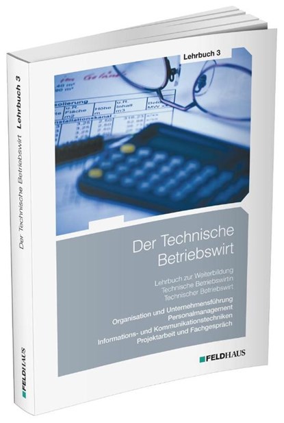 Der Technische Betriebswirt / Lehrbuch 3, Elke Schmidt-Wessel ; Jan Glockauer ; Harald Beltz ; Frank Wessel - Paperback - 9783882647822
