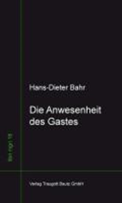 Die Anwesenheit des Gastes, BAHR,  Hans-Dieter - Paperback - 9783883097619
