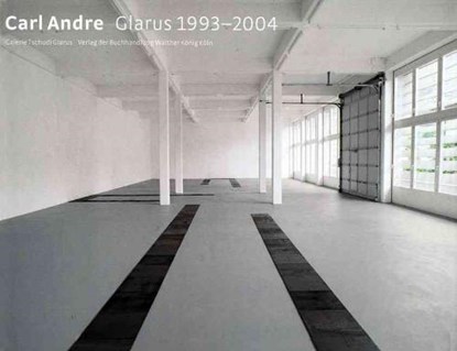 Glarus 1993-2004, ANDRE,  Carl; Meyer-Hermann, Eva - Gebonden - 9783883759838