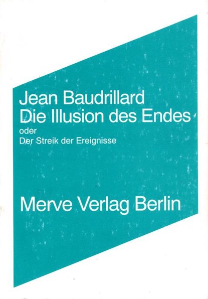 Die Illusion des Endes, Jean Baudrillard - Paperback - 9783883961163